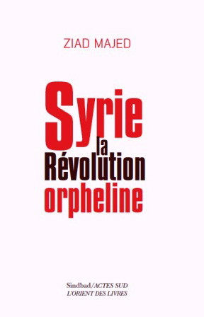 SYRIE, LA RÉVOLUTION ORPHELINE
